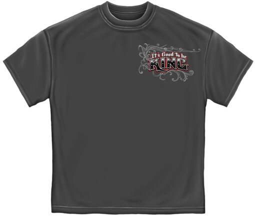Its Good to Be King Shirt, Its Good to Be King T-Shirt